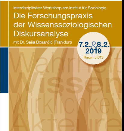 Zum Artikel "Interdisziplinärer Workshop „Die Forschungspraxis der Wissenssoziologischen Diskursanalyse“ mit Dr. Saša Bosančić (Frankfurt) (7./8.02.2019)"