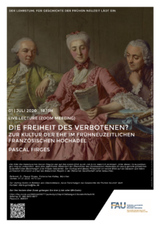 Zum Artikel "01.07.2020 – Live Lecture von Pascal Firges: Die Freiheit des Verbotenen? Zur Kultur der Ehe im frühneuzeitlichen französischen Hochadel"